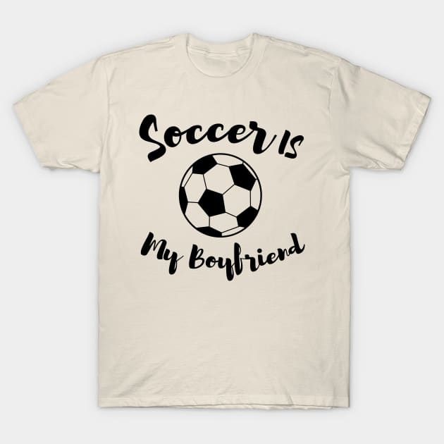 Soccer is my boyfriend sweatshirt online